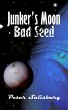 Junker's Moon: Bad Seed (eBook, ePUB) - Bild 1