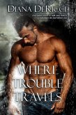 Where Trouble Travels (eBook, ePUB)