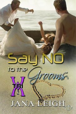 Say NO to the Grooms (TRI-X, #2) (eBook, ePUB) - Leigh, Jana