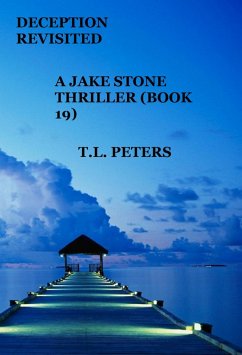 Deception Revisited, A Jake Stone Thriller (Book 19) (eBook, ePUB) - Peters, T. L.