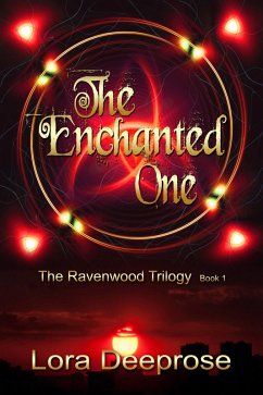 The Enchanted One (The Ravenwood Trilogy, #1) (eBook, ePUB) - Deeprose, Lora