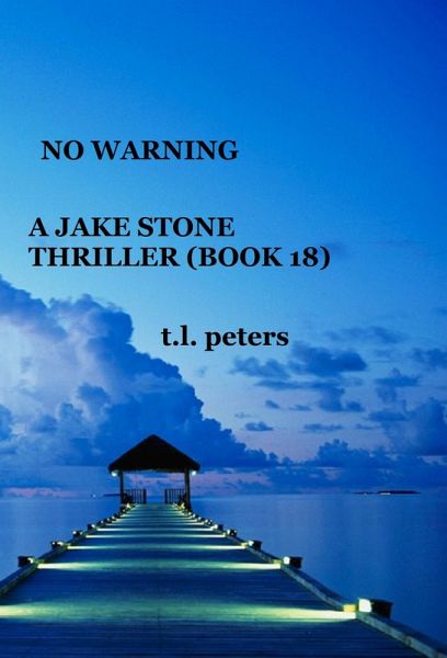 No Warning, A Jake Stone Thriller (Book 18) (eBook, ePUB) No Warning, A Jake Stone Thriller (Book 18) (eBook, ePUB)
