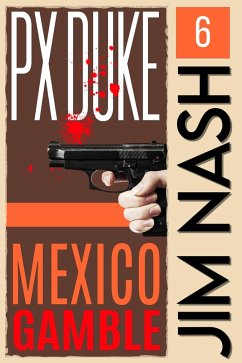 Cover Mexico Gamble (Jim Nash Adventures, #6) (eBook, ePUB)