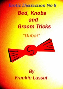 Cover Bed, Knobs and Groom Tricks, Dubai (Erotic Distractions, #9) (eBook, ePUB)