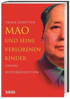 Mao und seine verlorenen Kinder - Dikötter, Frank