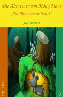 Die Abenteuer von Molly Maus / Die Abenteuer von Molly Maus - Die Beerenernte Teil 1 - Summers, Joy