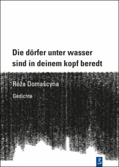 Die dörfer unter wasser sind in deinem kopf beredt - Domascyna, Roza