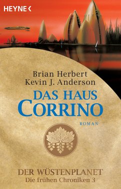 Das Haus Corrino / Der Wüstenplanet - Die frühen Chroniken Bd.3 (eBook, ePUB) - Herbert, Brian; Anderson, Kevin J.