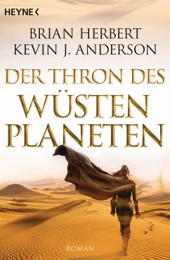 Der Thron des Wüstenplaneten / Der Wüstenplanet - Great Schools of Dune Bd.1 (eBook, ePUB) - Herbert, Brian; Anderson, Kevin J.