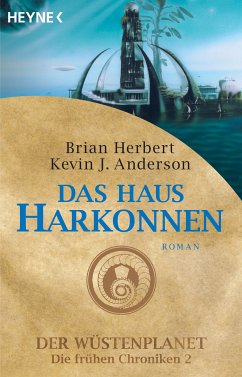 Das Haus Harkonnen / Der Wüstenplanet - Die frühen Chroniken Bd.2 (eBook, ePUB) - Herbert, Brian; Anderson, Kevin J.