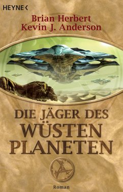 Die Jäger des Wüstenplaneten (eBook, ePUB) - Herbert, Brian; Anderson, Kevin J.