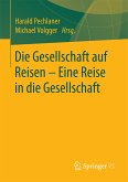 Die Gesellschaft auf Reisen – Eine Reise in die Gesellschaft (eBook, PDF)