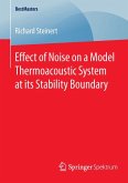 Effect of Noise on a Model Thermoacoustic System at its Stability Boundary (eBook, PDF)