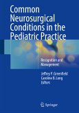 Common Neurosurgical Conditions in the Pediatric Practice (eBook, PDF)