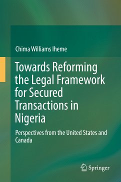 Towards Reforming the Legal Framework for Secured Transactions in Nigeria (eBook, PDF) - Iheme, Chima Williams