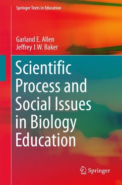 Scientific Process and Social Issues in Biology Education (eBook, PDF) - Allen, Garland E.; Baker, Jeffrey J. W.