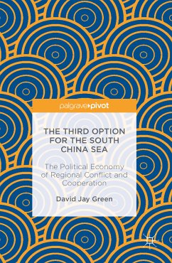 The Third Option for the South China Sea (eBook, PDF) - Green, David Jay