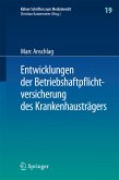 Entwicklungen der Betriebshaftpflichtversicherung des Krankenhausträgers (eBook, PDF)