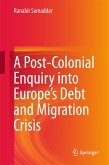 A Post-Colonial Enquiry into Europe’s Debt and Migration Crisis (eBook, PDF)
