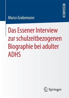 Das Essener Interview zur schulzeitbezogenen Biographie bei adulter ADHS (eBook, PDF) - Grabemann, Marco
