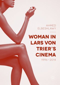Woman in Lars von Trier’s Cinema, 1996–2014 (eBook, PDF) - Elbeshlawy, Ahmed