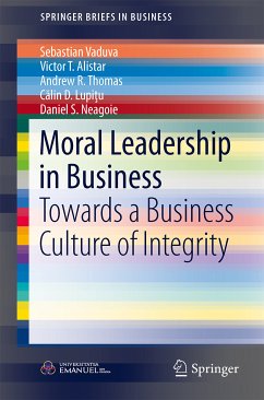 Moral Leadership in Business (eBook, PDF) - Vaduva, Sebastian; Alistar, Victor T.; Thomas, Andrew R.; Lupiţu, Călin D.; Neagoie, Daniel S.