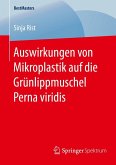 Auswirkungen von Mikroplastik auf die Grünlippmuschel Perna viridis (eBook, PDF) Auswirkungen von Mikroplastik auf die Grünlippmuschel Perna viridis (eBook, PDF)