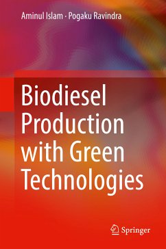 Biodiesel Production with Green Technologies (eBook, PDF) - Islam, Aminul; Ravindra, Pogaku