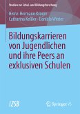 Bildungskarrieren von Jugendlichen und ihre Peers an exklusiven Schulen (eBook, PDF)