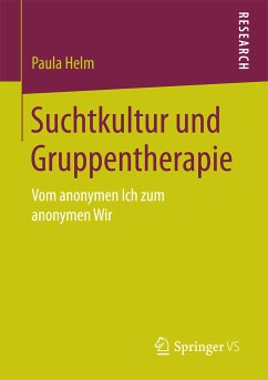 Suchtkultur und Gruppentherapie (eBook, PDF) - Helm, Paula