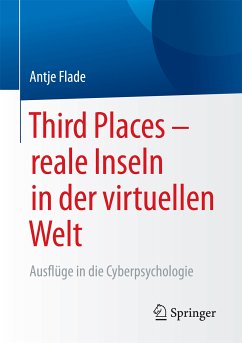 Third Places – reale Inseln in der virtuellen Welt (eBook, PDF) - Flade, Antje