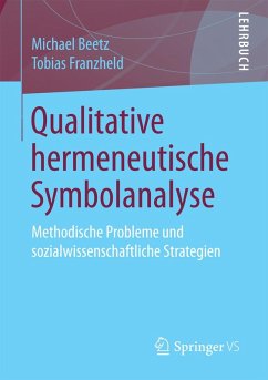 Qualitative hermeneutische Symbolanalyse (eBook, PDF) - Beetz, Michael; Franzheld, Tobias