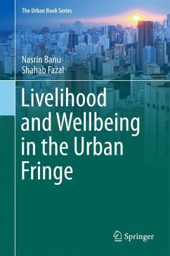 Livelihood and Wellbeing in the Urban Fringe (eBook, PDF) - Banu, Nasrin; Fazal, Shahab