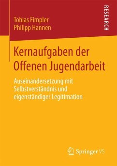 Kernaufgaben der Offenen Jugendarbeit (eBook, PDF) - Fimpler, Tobias; Hannen, Philipp