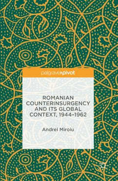 Romanian Counterinsurgency and its Global Context, 1944-1962 (eBook, PDF) - Miroiu, Andrei