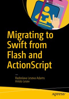 Migrating to Swift from Flash and ActionScript (eBook, PDF) - Leseva Adams, Radoslava; Lesev, Hristo
