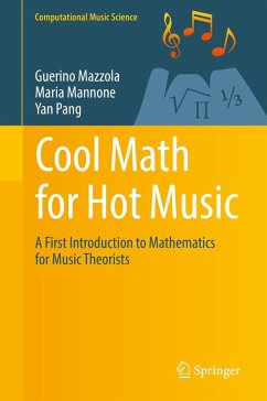 Cool Math for Hot Music (eBook, PDF) - Mazzola, Guerino; Mannone, Maria; Pang, Yan