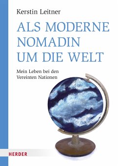 Als moderne Nomadin um die Welt (eBook, ePUB) - Leitner, Kerstin