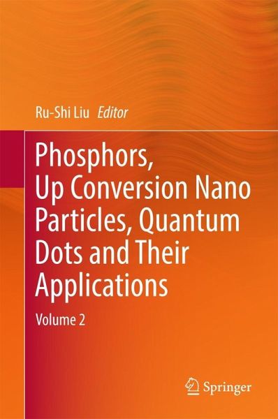 Phosphors, Up Conversion Nano Particles, Quantum Dots and Their Applications (eBook, PDF) Phosphors, Up Conversion Nano Particles, Quantum Dots and Their Applications (eBook, PDF)