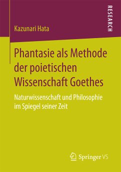 Phantasie als Methode der poietischen Wissenschaft Goethes (eBook, PDF) - Hata, Kazunari
