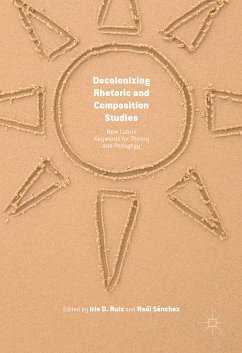 Decolonizing Rhetoric and Composition Studies (eBook, PDF)