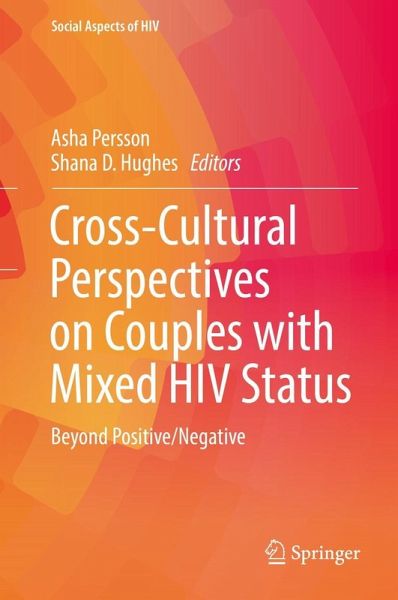 Cross-Cultural Perspectives on Couples with Mixed HIV Status: Beyond Positive/Negative (eBook, PDF) Cross-Cultural Perspectives on Couples with Mixed HIV Status: Beyond Positive/Negative (eBook, PDF)