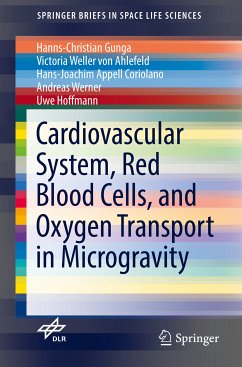 Cardiovascular System, Red Blood Cells, and Oxygen Transport in Microgravity (eBook, PDF) - Gunga, Hanns-Christian; Ahlefeld, Victoria Weller von; Appell Coriolano, Hans-Joachim; Werner, Andreas; Hoffmann, Uwe