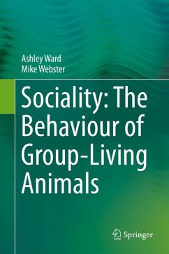 Sociality: The Behaviour of Group-Living Animals (eBook, PDF) - Ward, Ashley; Webster, Mike