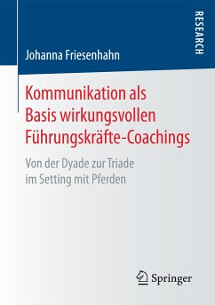 Kommunikation als Basis wirkungsvollen Führungskräfte-Coachings (eBook, PDF) - Friesenhahn, Johanna