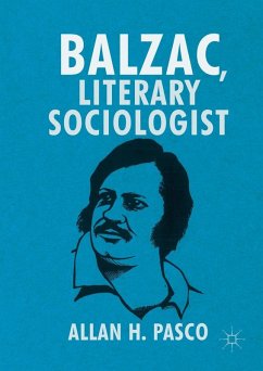Balzac, Literary Sociologist (eBook, PDF) - Pasco, Allan H. Balzac, Literary Sociologist (eBook, PDF) - Pasco, Allan H.