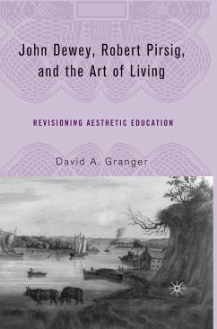 John Dewey, Robert Pirsig, and the Art of Living (eBook, PDF) - Granger, D.