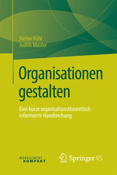Organisationen gestalten (eBook, PDF) - Kühl, Stefan; Muster, Judith