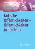 Kritische Öffentlichkeiten - Öffentlichkeiten in der Kritik (eBook, PDF)