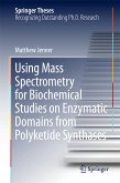 Using Mass Spectrometry for Biochemical Studies on Enzymatic Domains from Polyketide Synthases (eBook, PDF)